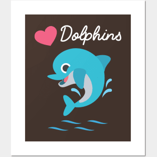 I love dolphins Posters and Art